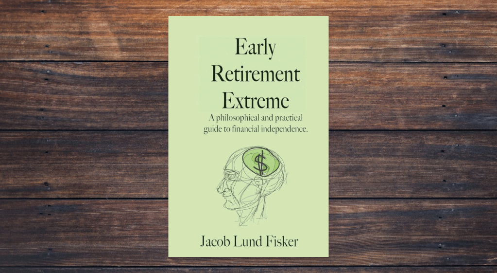 Early Retirement Extreme Book Written By Jacob Lund Fisker