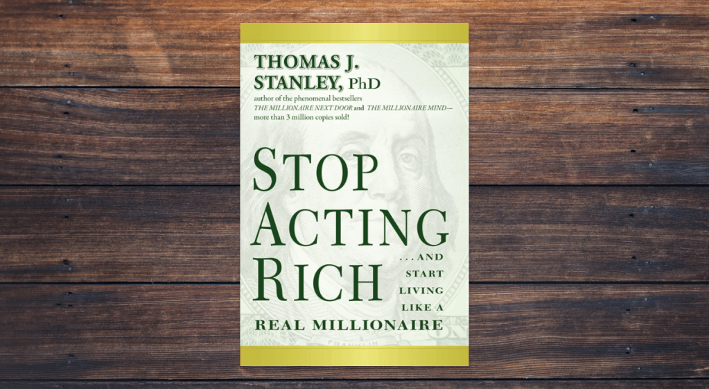Stop Acting Rich Book Written By Thomas Stanley