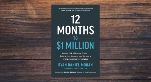 12 Months to $1 Million by Ryan Daniel Moran