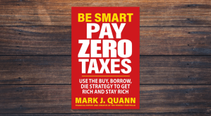 Be Smart Pay Zero Taxes by Mark Quann