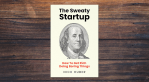 The Sweaty Startup by Nick Huber