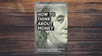 How to Think About Money by Jonathan Clements