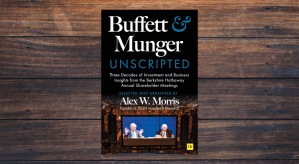 Buffett and Munger Unscripted by Alex Morris