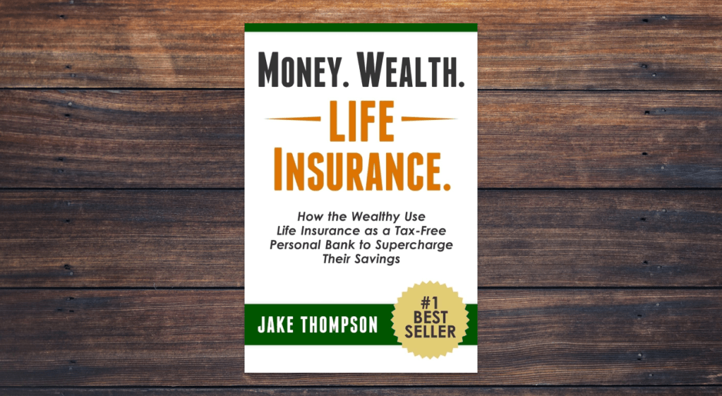 Money. Wealth. Life Insurance. by Jake Thompson