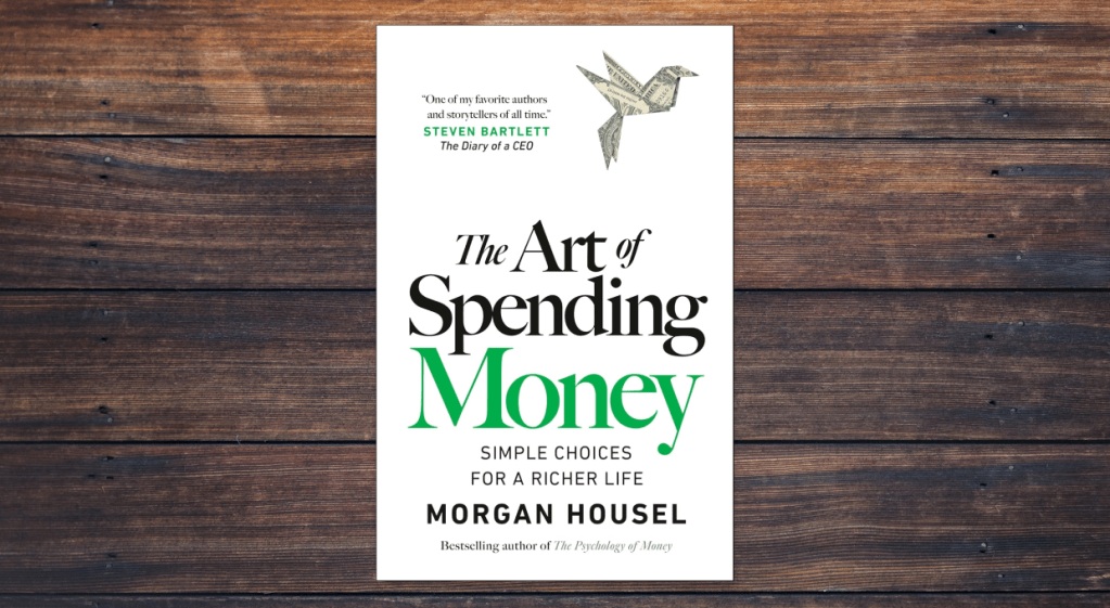 The Art of Spending Money by Morgan Housel