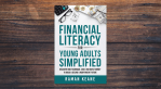 Financial Literacy for Young Adults Simplified by Raman Keane