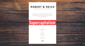 Supercapitalism by Robert Reich