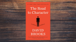 The Road to Character by David Brooks