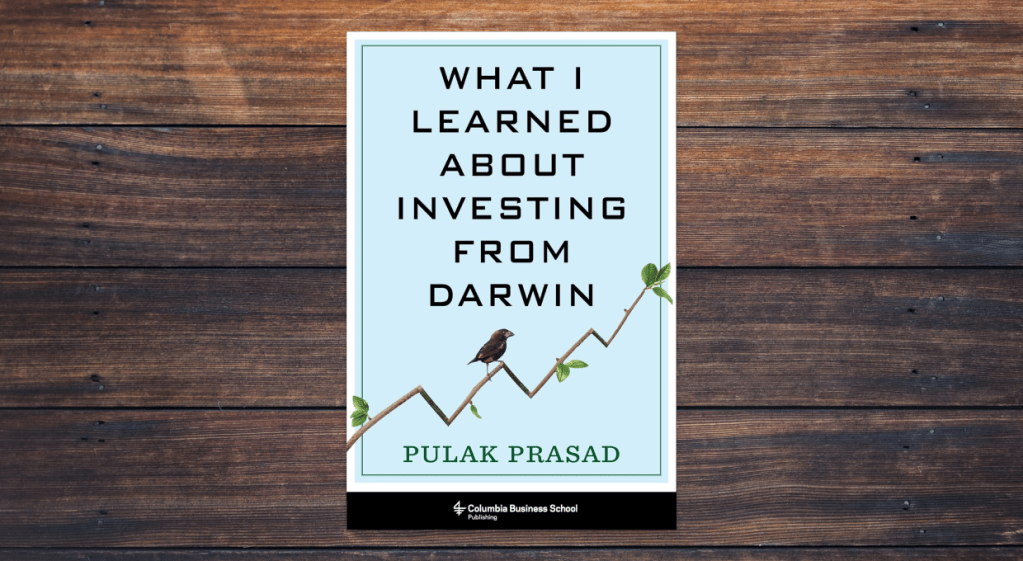 What I Learned About Investing from Darwin by Pulak Prasad