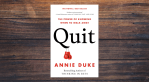 Quit by Annie Duke
