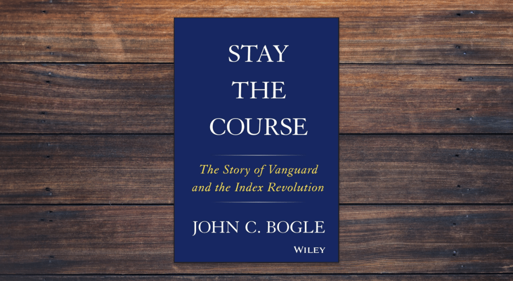Stay the Course by John C Bogle