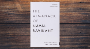 The Almanack of Naval Ravikant by Eric Jorgenson